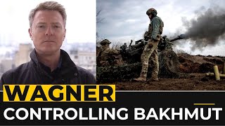 Wagner claims ‘legal’ control of Ukraine’s Bakhmut