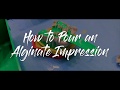 How to Pour an Alginate Impression