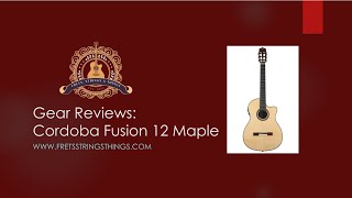 Gear Reviews: Cordoba Fusion 12 Maple