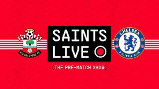 SAINTS LIVE: The Pre-Match Show | Southampton vs Chelsea