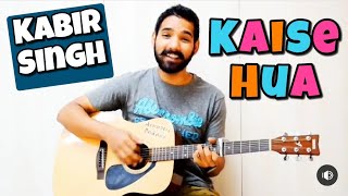 Kaise Hua Guitar Chords Lesson |Kabir Singh| |Vishal Mishra|