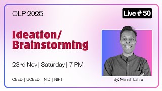 Live #50 | Ideation/Brainstorming | CEED | UCEED 2025