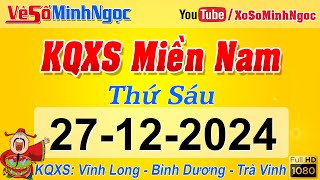 Kết Quả Xổ Số Miền Nam ngày 27/12/2024, KQXS Miền Nam Vĩnh Long, Bình Dương, Trà Vinh,Xổ Số MinhNgoc