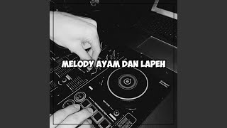 DJ MELODY AYAM DAN LAPEH