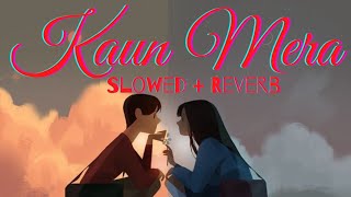 Kaun Mera (Slowed + Reverb) || Papon || Special 26 🎧