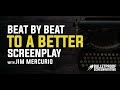 Beat by Beat to a Better Screenplay with Jim Mercurio