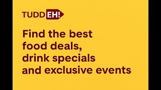 Welcome to the TUDDEH app! The Best App to Find Food Deals, Drink Specials, and Exclusive Events!