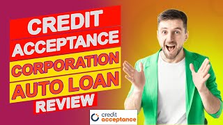 Credit Acceptance Corporation Auto Loan Review- Is This The Best Option For You? (Must-Watch Review)