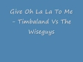 Give it to me remix - Timbaland Vs The Wiseguys