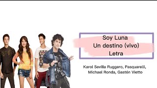 Soy Luna - Un destino (letra) (vivo)