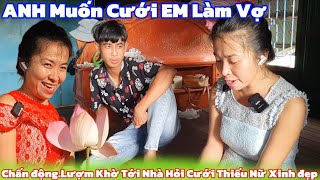 Chấn động.Lượm Khờ Tới Nhà Hỏi Cưới Thiếu Nữ Xinh đẹp Như Người Mẫu Luôn