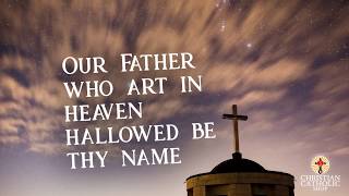 Our Father Prayer - Lord's Prayer - Catholic Church - Catholic Mass - Catholic Prayers