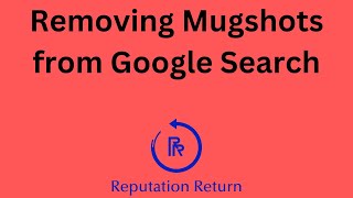 How to Remove Mugshots from Google Search