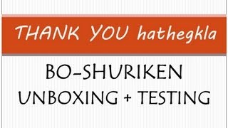 Thank You Hathegkla - Sweet Set of Bo-Shuriken (Spikes) - Unboxing + First Throws