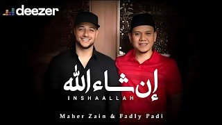 Maher Zain & Fadly Padi (Insha Allah) [English & Malay]
