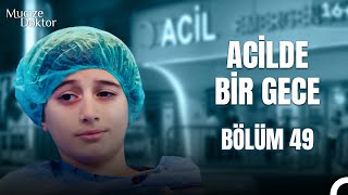 Acilde Bir Gece Bölüm 49: Oğlunuzun Ciğerine Çok İyi Bakacağım! - Mucize Doktor