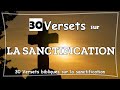 30 VERSETS BIBLIQUES SUR LA SANCTIFICATION