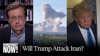 Another Iraq? Military Expert Warns U.S. Has No Real Plan If It joins Israel's War on Iran