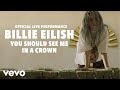 Billie Eilish - you should see me in a crown (Live Performance) | Vevo LIFT