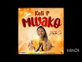 KELI P ft JAY JAY CEE _#Mwako (Audio)