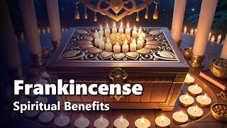 Spiritual Benefits of Frankincense