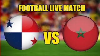 Panama U23 vs Morocco U20 Football Live Match🔴