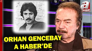 Orhan Gencebay A Haber'de! \