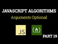 Javascript Freecodecamp Algorithm #19: Arguments Optional