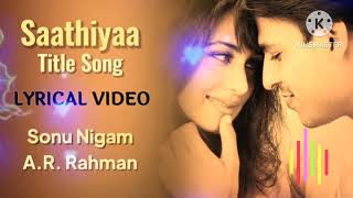 Saathiya | HD Lyrics Song | Sonu Nigam | A R Rahman | Vivek Oberoi, Rani Mukerji |