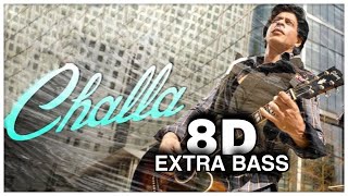 CHALLA 8D SONG | 8D BOOSTED | EXTRA BASS | HAPPY SONG | JAB TAK HAI JAAN