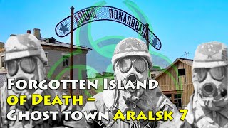 Forgotten Island of Death – Ghost town Aralsk 7