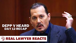 Lawyer Reacts: Depp v Heard Trial Day 12 Recap