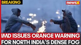 Cold Wave: North India Grapples with dense Fog | MD Issues Orange Warning | Zero Visibility in Delhi