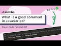What is a Good Comment in JavaScript? | Clean Code Tutorial