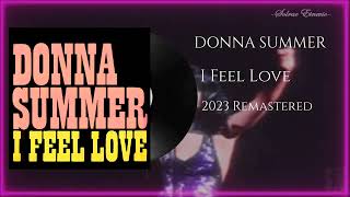 Donna Summer - I Feel Love (2023 Remastered)