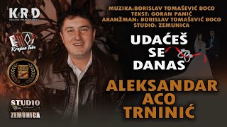 ALEKSANDAR ACO TRNINIĆ - Udaćeš se danas (Official Audio)