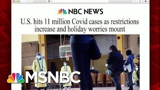 U.S. Records More Than 11 Million Covid-19 Cases | Morning Joe | MSNBC