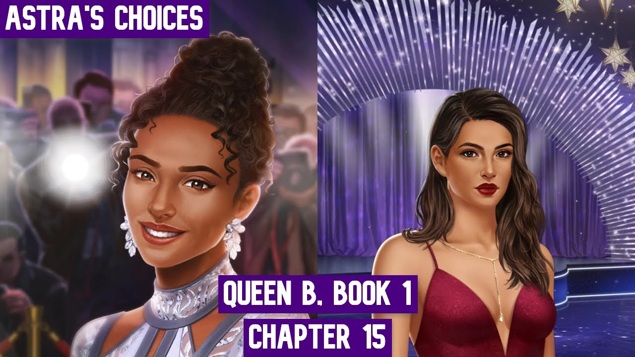 Queen B, Book 1 - Chapter 15 | Ina | 💎 Choices - YouTube