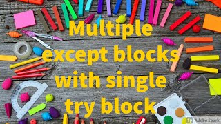 #python#tryexept62.Try with Multiple except blocks in python