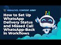 How to Set Up WhatsApp Delivery Status and Missed Call WhatsApp-Back in Workflows