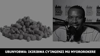 UBUNYOBWA: IKIRIBWA CY'INGENZI MU MYOROROKERE