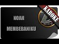 NOAH - MEMBEBANIKU ( KAROKE ) #Dee_alounes_record