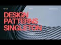 Design Patterns #1 -  Singleton
