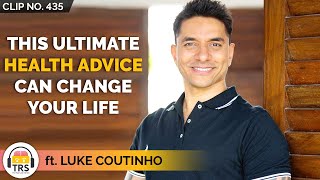 The Ultimate Health Advice You Need To Know ft. @LukeCoutinho | TheRanveerShow Clips