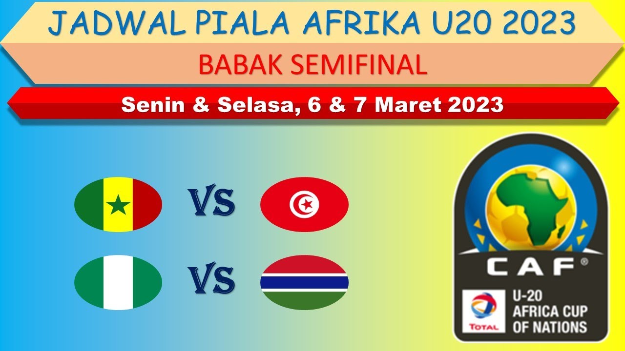 Jadwal Piala Afrika U20 2023 │ Babak Semifinal │ Senegal Vs Tunisia ...