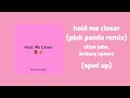 elton john, britney spears - hold me closer (pink panda remix) (sped up)