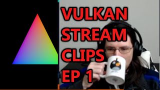 Vulkan Stream : Ep1 : Shaders & SPIR-V : Clips of The Great Initialization
