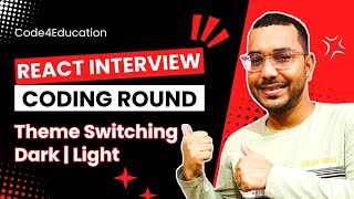 React Interview Questions & Answers: React Context API for Theme Switching | Interview Coding Round