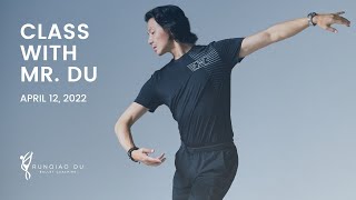 Open Live Class with Mr. Du - April 28, 2022 | Runqiao Du Ballet Coaching