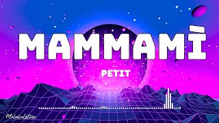 Petit - MAMMAMÌ (Amici 23) - Testo/Lyrics